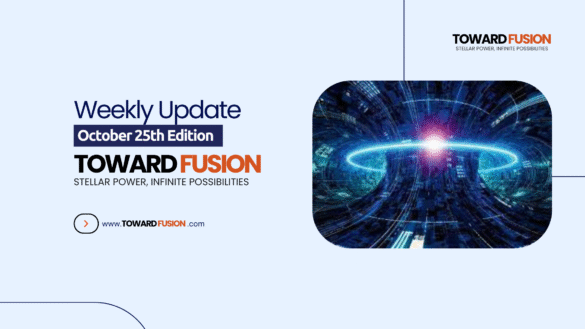 The Week Global Fusion Entered "Real-World Implementation" - Fusion Energy Weekly: October 18-24, 2025