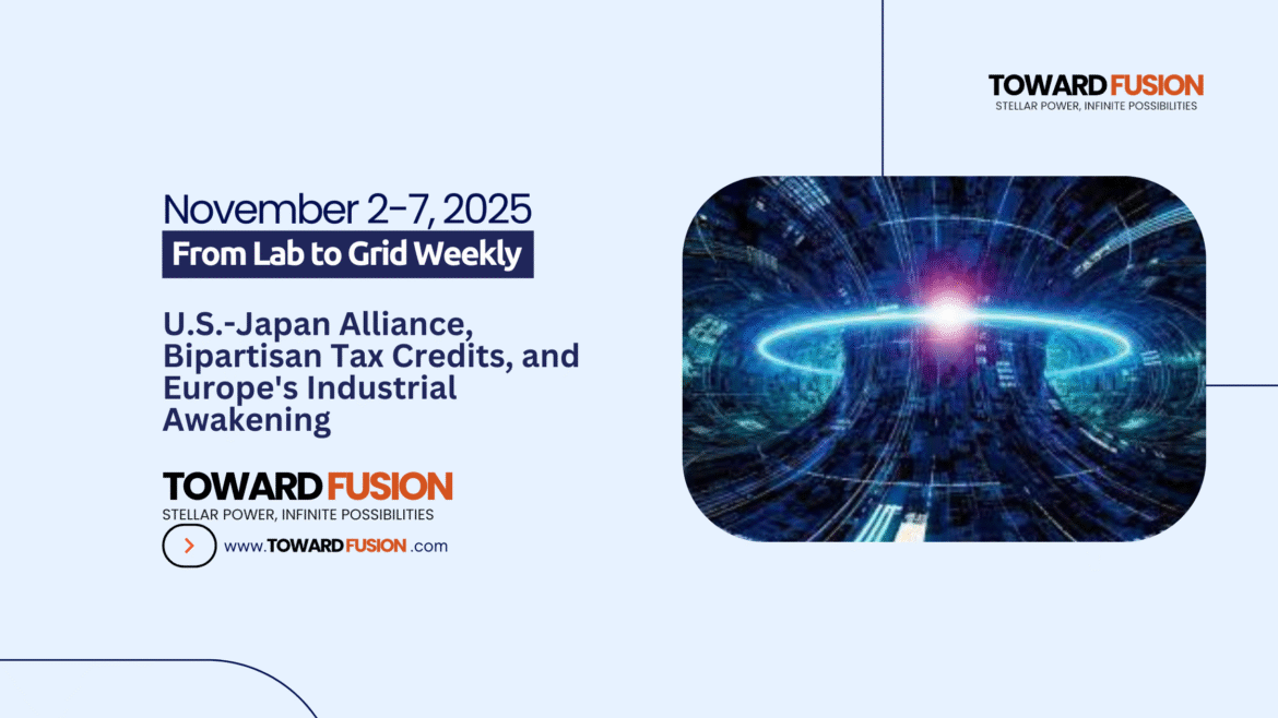 From Lab to Grid U.S.-Japan Alliance, Bipartisan Tax Credits, and Europe's Industrial Awakening, November 2-7, 2025